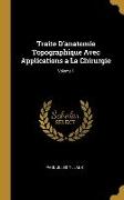 Traite D'anatomie Topographique Avec Applications a La Chirurgie, Volume 1