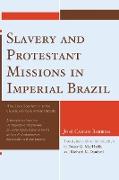 Slavery and Protestant Missions in Imperial Brazil