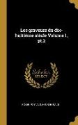 Les graveurs du dix-huitième siècle Volume 1, pt.2