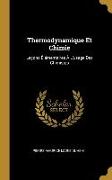 Thermodynamique Et Chimie: Leçons Élémentaires À L'usage Des Chimistes