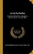 La Loi Du Pardon: Étude Sur Le Projet De Loi Relatif Aux Condamnations Conditionnelles