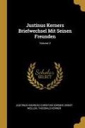 Justinus Kerners Briefwechsel Mit Seinen Freunden, Volume 2