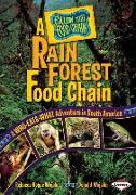 A Rain Forest Food Chain: A Who-Eats-What Adventure in South America