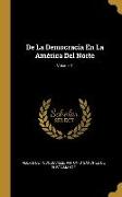 De La Democracia En La América Del Norte, Volume 1