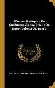 OEuvres Poétiques De Guillaume Alexis, Prieur De Bucy, Volume 38, part 3