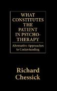 What Constitutes the Patient in Psycho-Therapy
