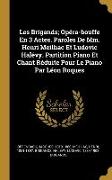 Les Brigands, Opéra-bouffe En 3 Actes. Paroles De Mm. Henri Meilhac Et Ludovic Halévy. Partition Piano Et Chant Réduite Pour Le Piano Par Léon Roques