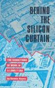 Behind the Silicon Curtain: The Seductions of Work in a Lonely Era