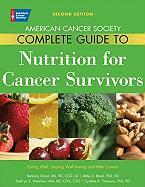 American Cancer Society Complete Guide to Nutrition for Cancer Survivors: Eating Well, Staying Well During and After Cancer