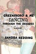 Greensboro and Me, Dancing Through the Decades
