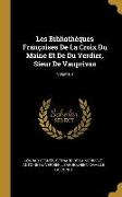 Les Bibliothéques Françoises De La Croix Du Maine Et De Du Verdier, Sieur De Vauprivas, Volume 3