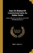 Siger De Brabant Et L'averroïsme Latin Au Xiiime Siècle: Étude Critique Et Documents Inédits, Par Pierre Mandonnet, O.P