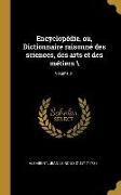 Encyclopédie, ou, Dictionnaire raisonné des sciences, des arts et des métiers \, Volume 01