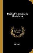 Plantin Et L'imprimerie Plantinienne