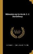 Mémoires sur la vie de J.-J. Barthélemy