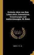 Dreissig Jahre Aus Dem Leben Eines Journalisten. Erinnerungen Und Aufzeichnungen. III. Band