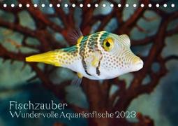 Fischzauber - Wundervolle Aquarienfische (Tischkalender 2023 DIN A5 quer)