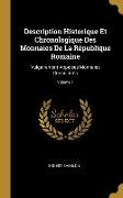 Description Historique Et Chronologique Des Monnaies De La République Romaine: Vulgairement Appelées Monnaies Consulaires, Volume 1