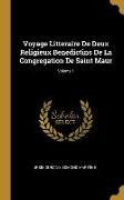 Voyage Litteraire De Deux Religieux Benedictins De La Congregation De Saint Maur, Volume 1