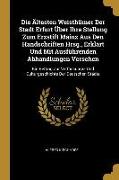 Die Ältesten Weisthümer Der Stadt Erfurt Über Ihre Stellung Zum Erzstift Mainz Aus Den Handschriften Hrsg., Erklärt Und Mit Ausführenden Abhandlungen