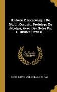 Histoire Maccaronique De Merlin Coccaie, Prototype De Rabelais, Avec Des Notes Par G. Brunet [Transl.]