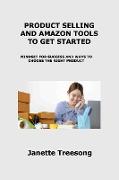 Product Selling and Amazon Tools to Get Started: Mindset for Success and Ways to Choose the Right Product