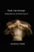 Dark Psychology: Manipulation and Mind Control