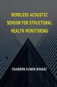 WIRELESS ACOUSTIC SENSOR FOR STRUCTURAL HEALTH MONITORING