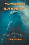 Unchained Backdraft