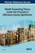 Wealth Expanding Theory Under the Principle of Efficiency-Equity Equilibrium