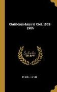 Clairières dans le Ciel, 1902-1906