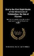 Key to the First Eight Books of the Adventures of Telemachus, the Son of Ulysses: With the Help of Which, Any Person Can Learn How to Translate French