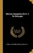 OEuvres Complètes De P. J. De Béranger