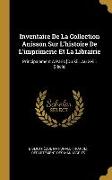 Inventaire De La Collection Anisson Sur L'histoire De L'imprimerie Et La Librairie: Principalement À Paris [Du Xiii. Au Xviii. Siècle]