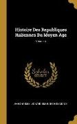 Histoire Des Republiques Italiennes Du Moyen Age, Volume 4