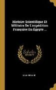Histoire Scientifique Et Militaire De L'expédition Française En Égypte