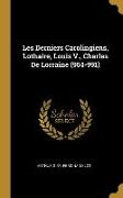 Les Derniers Carolingiens, Lothaire, Louis V., Charles De Lorraine (954-991)