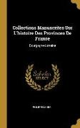 Collections Manuscrites Sur L'histoire Des Provinces De France: Bourgogne-Lorraine