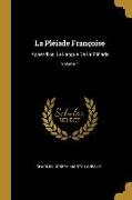 La Pléiade Françoise: Appendice, La Langue De La Pléiade, Volume 1