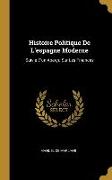 Histoire Politique De L'espagne Moderne: Suivie D'un Aperçu Sur Les Finances