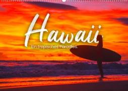 Hawaii - Ein tropisches Paradies. (Wandkalender 2023 DIN A2 quer)