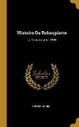 Histoire De Robespierre: La Constituante. 1865