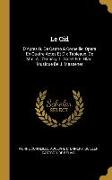 Le Cid: D'Apres G. De Castro & Corneille, Opera En Quatre Actes Et Dix Tableaux. De Mm. A. D'Ennery, L. Gallet & E. Blau. Musi