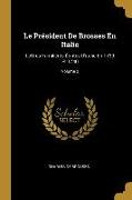 Le Président De Brosses En Italie: Lettres Familières Écrites D'italie En 1739 Et 1740, Volume 2