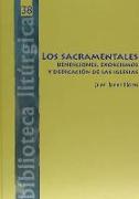 Los sacramentales : bendiciones, exorcismos y dedicación de las iglesias