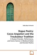 Rogue Poetry: Cecco Angiolieri and the TroubadourTradition