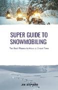 Super Guide to Snowmobiling