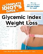 The Complete Idiot's Guide to Glycemic Index Weight Loss, 2nd Edition