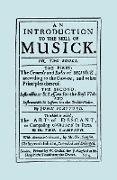 An Introduction to the Skill of Musick. the Grounds and Rules of Musick...Bass Viol...the Art of Descant. Seventh Edition. [Facsimile 1674, Music]