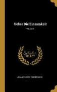 Ueber Die Einsamkeit, Volume 1